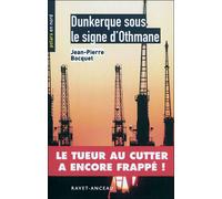 Dunkerque sous le signe d'othmane Le tueur au cutter a encore frappe - Jean-Pierre Bocquet - Aubane - Poche - Roman