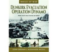 Dunkirk Evacuation Operation Dynamo by John Grehan John Grehan (Auteur)