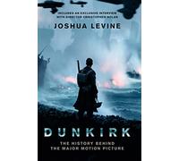 Dunkirk: The History Behind the Major Motion Picture