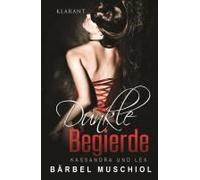 Dunkle Begierde. Kassandra Und Lex