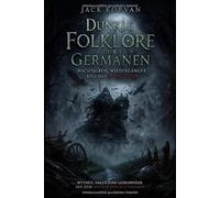 Dunkle Folklore der Germanen: Nachtalben, Wiedergänger und das Wilde Heer