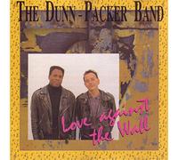 Dunn-Packer Band - Love Against The Wall