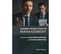Dunning-Kruger-Effekt im Management: Zwischen Selbstüberschätzung und echter Kompetenz