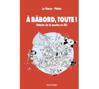 DUNOD À babord, toute ! Histoire de la gauche en BD