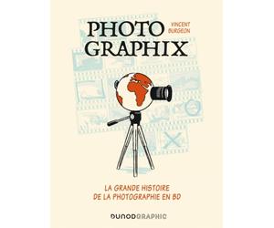 DUNOD Photo Graphix La Grande Histoire de la Photographie en BD