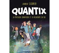 DUNOD Quantix - Comment la physique quantique et la relativité façonnent notre réalité