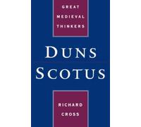 Duns Scotus (Great Medieval Thinkers) by Revd Richard Cross [Hardback] NEUF