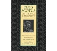 Duns Scotus on the Will and Morality Allan Bernard Wolter, John Duns Scotus, William A. Frank (Auteur)