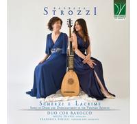 Barbara Strozzi – Scherzi e Lacrime : Chansons de désir et de désenchantemtement – CD