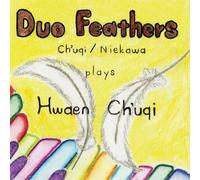 Duo Feathers - Duo Feathers Plays Hwaen Ch'Uqi