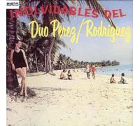 Duo Perez - Rodriguez - Inolvidables Vol 1