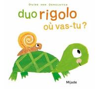 Duo rigolo où vas-tu ? - Guido Van Genechten - Mijade Eds - cartonné - Album éveil dès la naissance