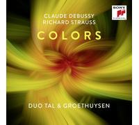 DUO TAL & GROETHUYSEN - COLORS (CLAUDE DEBUSSY/RICHARD STRAUSS) CD NEUF