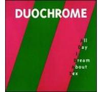 Duochrome - All Day I Dream About Sex