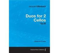 Duos for 2 Cellos Op.50 A Score for 2 Cellos - Jacques Offenbach - Read Books - Livre en Anglais Jacques OffenbachJacques Offenbach (Auteur)