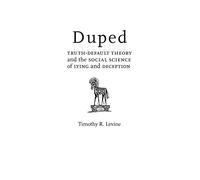Duped: Truth-Default Theory and the Social Science of Lying and Deception