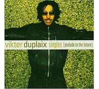 Duplaix, Vikter - Singles (Prelude To The Future)