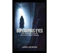 Duplicitous Eyes: Every Open Eye Isn’t Seeing. Every Closed Eye Isn’t Sleeping.