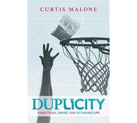Duplicity Basketball, Drugs, and My Double Life - Curtis Malone - Post Hill Press - ebook (ePub) - Livre