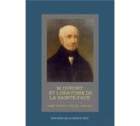 Dupont et l'Oratoire de la Sainte Face Abbé Joseph-Désiré J (Auteur)