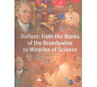 [DuPont: From the Banks of the Brandywine to Miracles of Science] (By: Adrian Kinnane) [published: April, 2002]