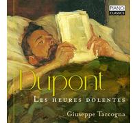 DUPONT:LES HEURES DOLENTES - TACCOGNA CD NEUF DUPONT,GABRIEL EDUARD XAVIER