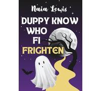 Duppy Know Who Fi Frighten: A Caribbean Children's Story Book about Being Brave