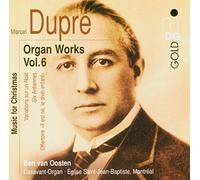 Dupre: Complete Organ Works Vol 6 Ben Van Oosten