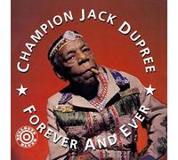 Dupree, Champion Jack - Forever & Ever