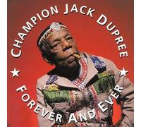 Dupree, Champion Jack - Forever & Ever