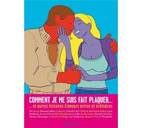 Dupuis Comment Je Me Suis Fait Plaquer... 15 Histoires D'amours Extras Et Ordinaires