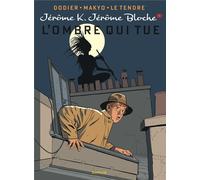 Dupuis Jérôme K. Jérôme Bloche Tome 1 - L'ombre Qui Tue