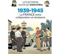Dupuis Jeunesse Le fil de l'histoire raconté par Ariane & Nino - 1939-1945 - La France, entre collaboration et résistance