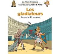 Dupuis Jeunesse Le fil de l'Histoire raconté par Ariane & Nino tome 10 - Les gladiateurs