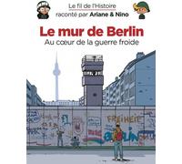 Dupuis Jeunesse Le fil de l'histoire raconté par Ariane & Nino tome 22 - Le mur de Berlin