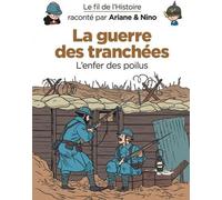 Dupuis Jeunesse Le fil de l'Histoire raconté par Ariane & Nino tome 4 - la guerre des tranchées - l'enfer des Poilus