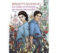 Dupuis La Callas et Pasolini, un amour impossible