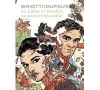 DUPUIS La Callas et Pasolini, un amour impossible (édition spéciale)