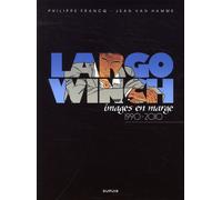 DUPUIS Largo Winch ; images en marge 1990-2010
