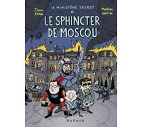 DUPUIS Le ministère secret tome 3 - Le sphincter de Moscou