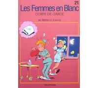 Dupuis les femmes en blanc tome 21 - corps de garde