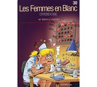 Dupuis les femmes en blanc tome 30 - overdose