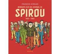 Dupuis Moments clés du journal de Spirou - 1937-1985