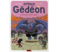Dupuis prince gédéon tome 2 - touche pas à mon exploit !