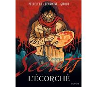 DUPUIS secrets ; l'écorché ; intégrale