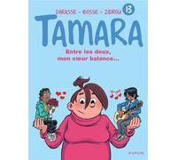 Dupuis Tamara tome 13 - entre les deux, mon coeur balance