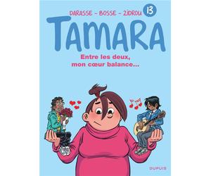 Dupuis Tamara tome 13 - entre les deux, mon coeur balance