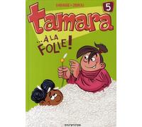 Dupuis tamara tome 5 - ... à la folie