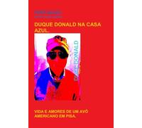 DUQUE DONALD NA CASA AZUL.