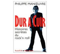 Dur à cuir: Histoires secrètes du rock'n'roll